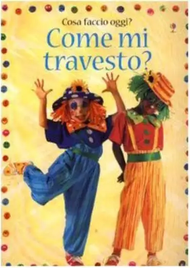 COME MI TRAVESTO ? - COSA FACCIO OGGI ?