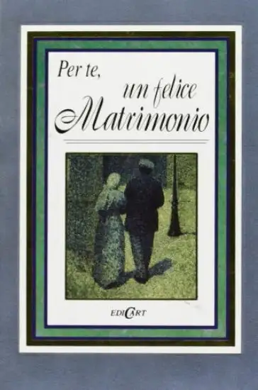 PER TE UN FELICE MATRIMONIO