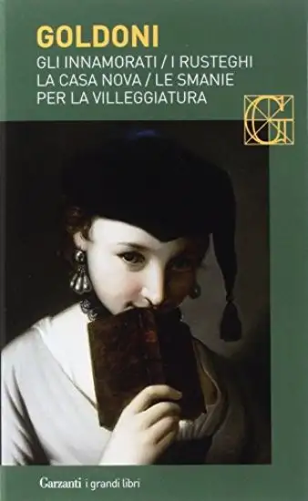 INNAMORATI - RUSTEGHI - CASA NOVA - SMANIE PER LA VILLEGGIATURA