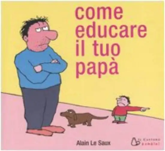 COME EDUCARE IL TUO PAPA`