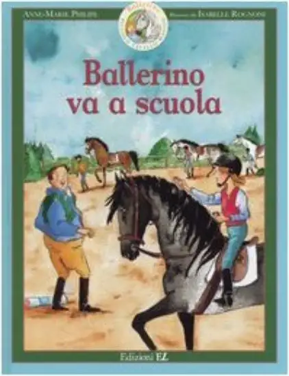 BALLERINO VA A SCUOLA - BALLERINO PICCOLO CAVALLO MAGICO