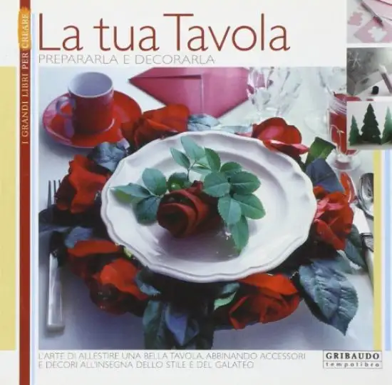 TUA TAVOLA PREPARARLA E DECORARLA