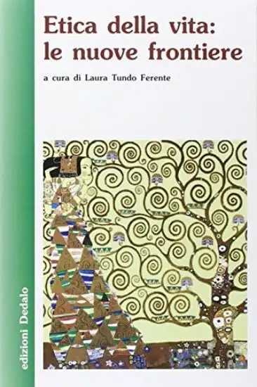 ETICA DELLA VITA: LE NUOVE FRONTIERE - VOLUME 2