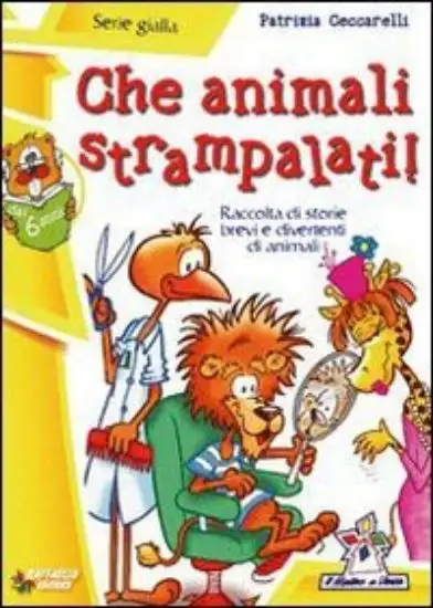 CHE ANIMALI STRAMPALATI! - VOLUME GIAL