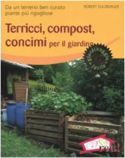 TERRICCI, COMPOST, CONCIMI PER IL TUO GIARDINO. DA UN TERRENO BEN CURA