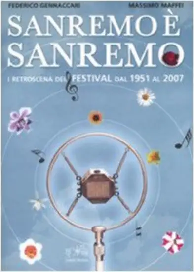 SANREMO E` SANREMO IL RETROSCENA DEL FESTIVAL DAL 1951 AL 2007