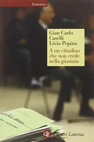 A UN CITTADINO CHE NON CREDE NELLA GIUSTIZIA
