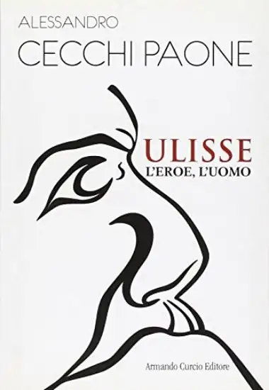ULISSE. L`EROE, L`UOMO