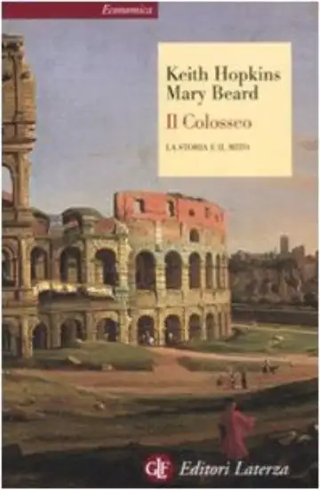 COLOSSEO. LA STORIA E IL MITO (IL)