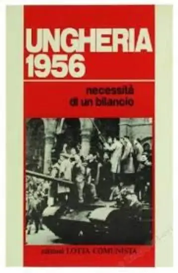 UNGHERIA 1956 NECESSITA` DI UN BILANCIO