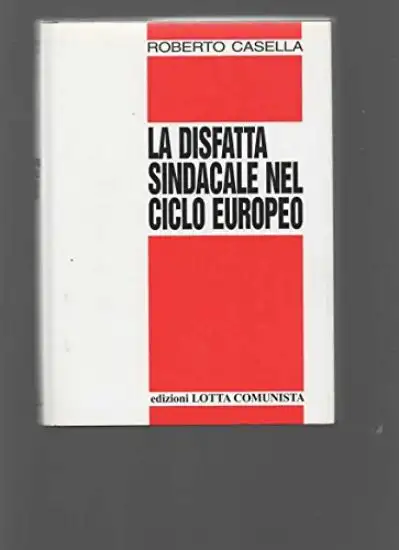 DISFATTA SINDACALE NEL CICLO EUROPEO (LA)