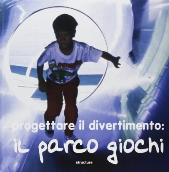 PROGETTARE IL DIVERTIMENTO: IL PARCO GIOCHI