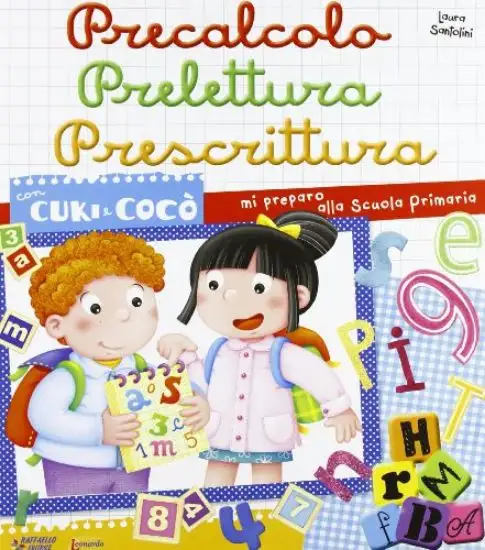 PRECALCOLO PRELETTURA PRESCRITTURA CON CUKI E COCO` - MI PREPARO ALLA SCUOLA PRIMARIA