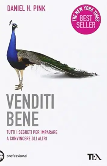 VENDITI BENE - TUTTI I SEGRETI PER IMPARARE A CONVINCERE GLI ALTRI