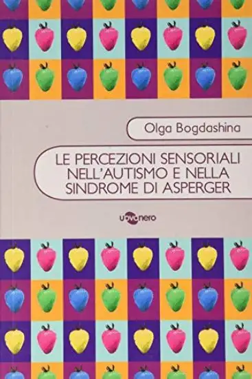 PERCEZIONI SENSORIALI NELL`AUTISMO E NELLA SINDROME DI ASPERGER(LE)