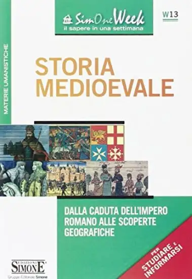 STORIA MEDIOEVALE - DALLA CADUTA DELL`IMPERO ROMANO ALLE SCOPERTE GEOGRAFICHE