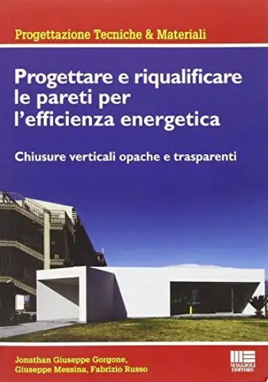 PROGETTARE E RIQUALIFICARE LE PARETI PER L`EFFICIENZA ENERGETICA - CHIUSURE VERTICALI
