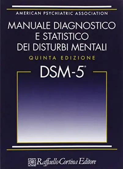 DSM-5. MANUALE DIAGNOSTICO E STATISTICO DEI DISTURBI MENTALI