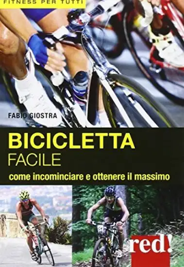 BICICLETTA FACILE - COME INCOMINCIARE E OTTENERE IL MASSIMO