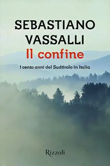 CONFINE (IL) I CENTO ANNI DEL SUDTIROLO IN ITALIA