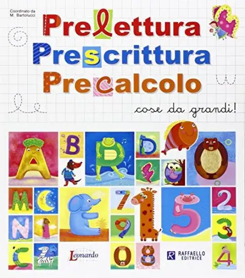 PRELETTURA PRESCRITTURA PRECALCOLO. COSE DA GRANDI!