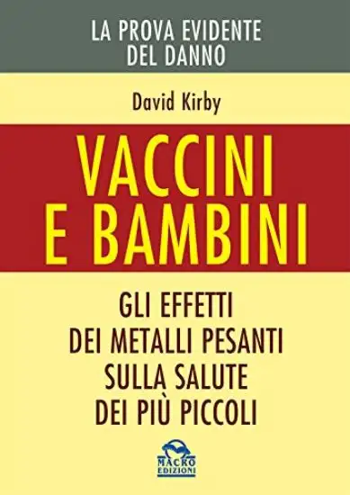 VACCINI E BAMBINI - GLI EFFETTI DEI METALLI PESANTI SULLA SALUTE DEI PIU` PICCOLI