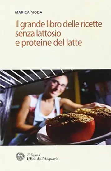 GRANDE LIBRO DELLE RICETTE SENZA LATTOSIO E PROTEINE (IL )