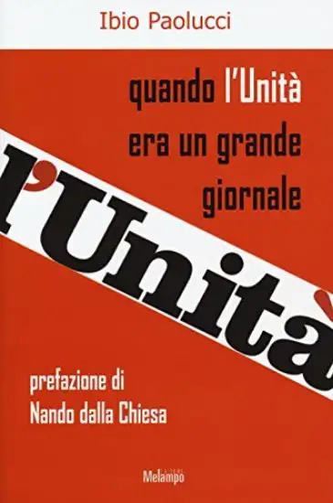QUANDO L`UNITA ERA UN GRANDE GIORNALE