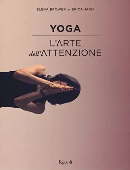 YOGA. L`ARTE DELL`ATTENZIONE