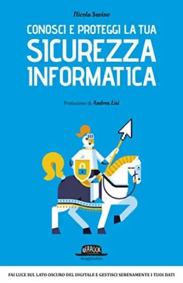 CONOSCI E PROTEGGI LA TUA SICUREZZA INFORMATICA