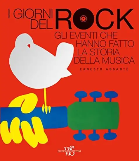 GIORNI DEL ROCK.EVENTI CHE HANNO FATTO STORIA MUSICA (I)