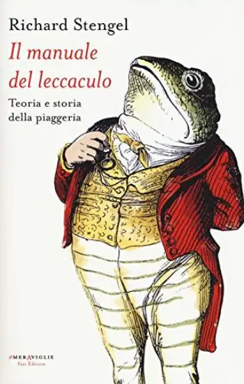 MANUALE DEL LECCACULO. TEORIA E STORIA DELLA PIAGGERIA (IL)