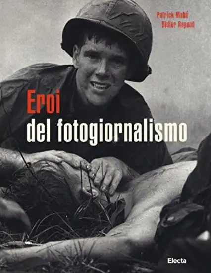 EROI DEL FOTOGIORNALISMO