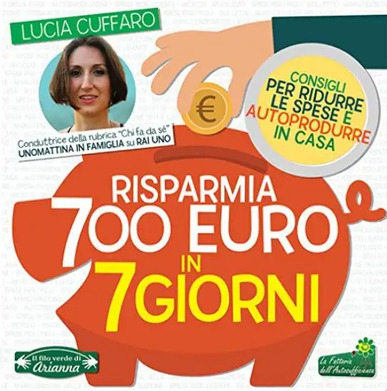 RISPARMIA 700 EURO IN 7 GIORNI. PER RIDURRE LE SPESE E AUTOPRODURRE IN CASA
