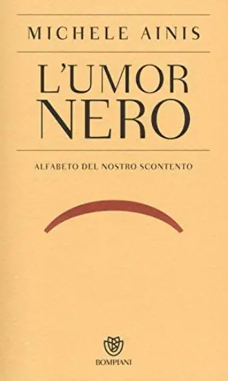 UMOR NERO. ALFABETO DEL NOSTRO SCONTENTO (L`)