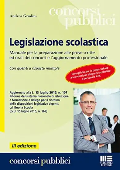 LEGISLAZIONE SCOLASTICA. MANUALE DI PREPARAZIONE ALLE PROVE SCRITTE