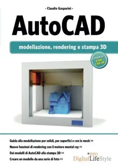AUTOCAD. MODELLAZIONE, RENDERING E STAMPA 3D