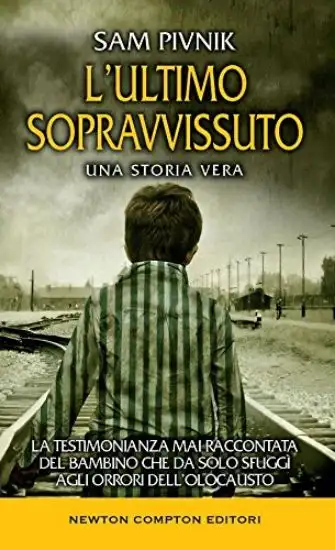 ULTIMO SOPRAVVISSUTO (L`). UNA STORIA VERA