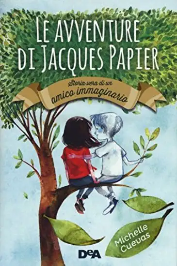 AVVENTURE DI JACQUES PAPIER. STORIA VERA DI UN AMICO IMMAGINARIO (LE)