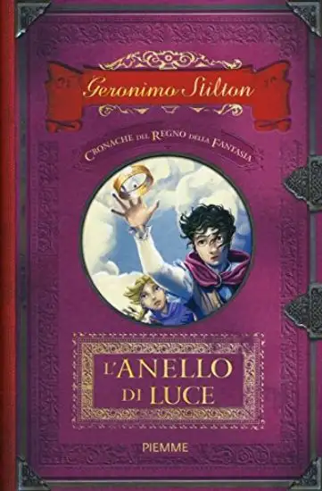 ANELLO DI LUCE. CRONACHE DEL REGNO DELLA FANTASIA (L`) - VOLUME 4
