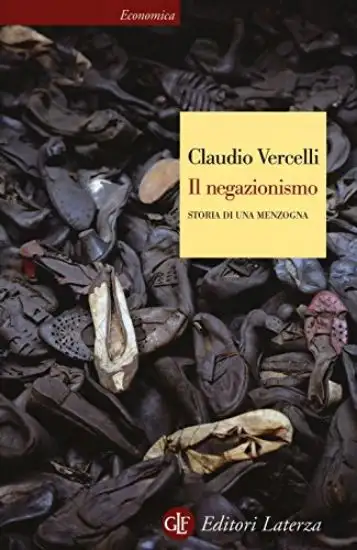 NEGAZIONISMO. STORIA DI UNA MENZOGNA (IL)