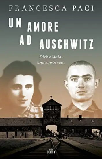 AMORE AD AUSCHWITZ. EDEK E MALA: UNA STORIA VERA. CON E-BOOK (UN)