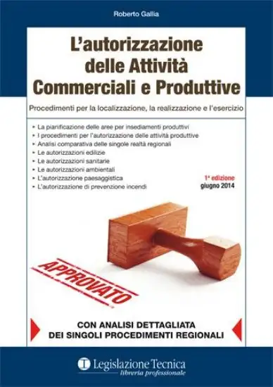 AUTORIZZAZIONE DELLE ATTIVITA` PRODUTTIVE. PROCEDIMENTI PER LA LOCALIZZAZIONE, LA REALIZZAZIONE