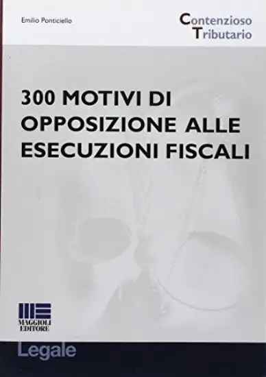 300 MOTIVI DI OPPOSIZIONE ALLE ESECUZIONI FISCALI