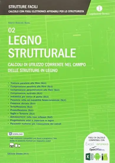 LEGNO STRUTTURALE. CALCOLI DI UTILIZZO CORRENTE NEL CAMPO DELLE STRUTTURE IN LEGNO