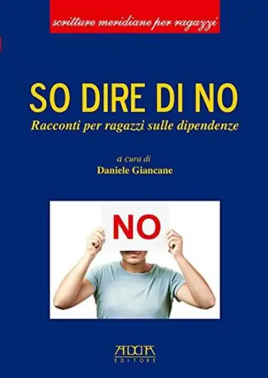 SO DIRE DI NO. RACCONTI PER RAGAZZI SULLE DIPENDENZE