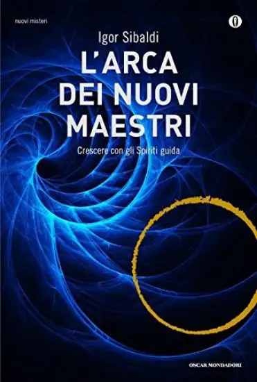 ARCA DEI NUOVI MAESTRI. CRESCERE CON GLI SPIRITI GUIDA (L`)