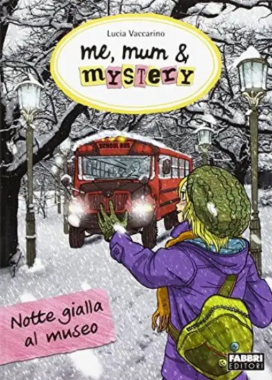 ME, MUM AND MYSTERY 10. NOTTE GIALLA AL MUSEO.