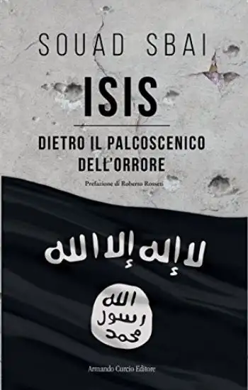 ISIS. DIETRO IL PALCOSCENICO DELL`ORRORE