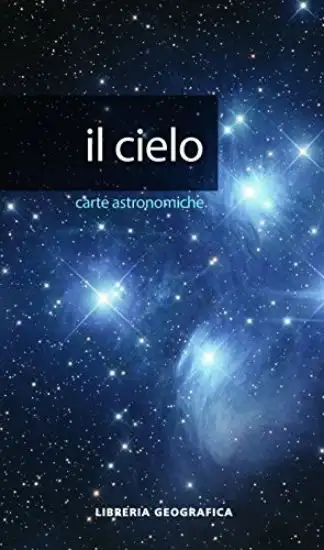 CIELO. CARTE ASTRONOMICHE (IL)